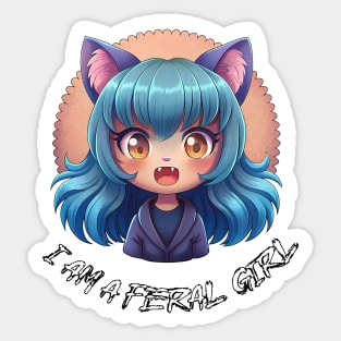 I am a Feral Girl Sticker